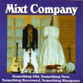 Mixt Company - Something Old, Something New, Something Borrowed, Something Bluegrass